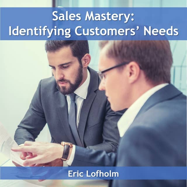 Sales Mastery: Identifying Customers' Needs