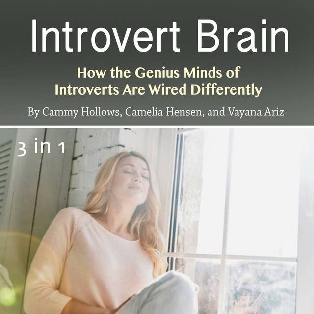 Introvert Brain: How the Genius Minds of Introverts Are Wired Differently