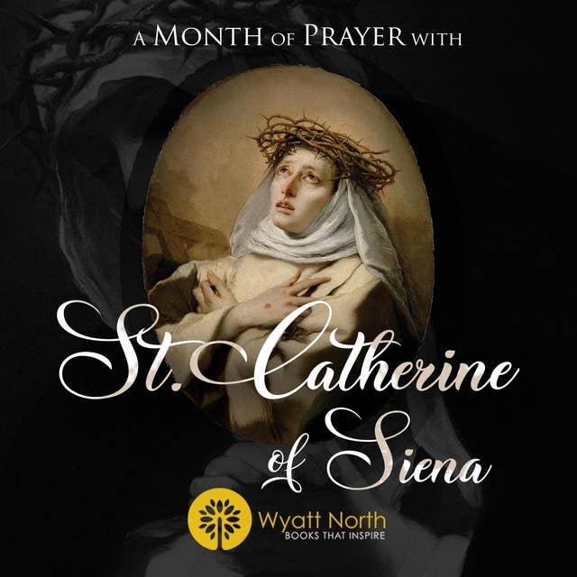 A Month of Prayer with St. Catherine of Siena