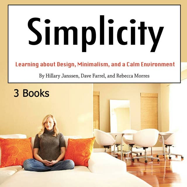 Simplicity: Learning about Design, Minimalism, and a Calm Environment