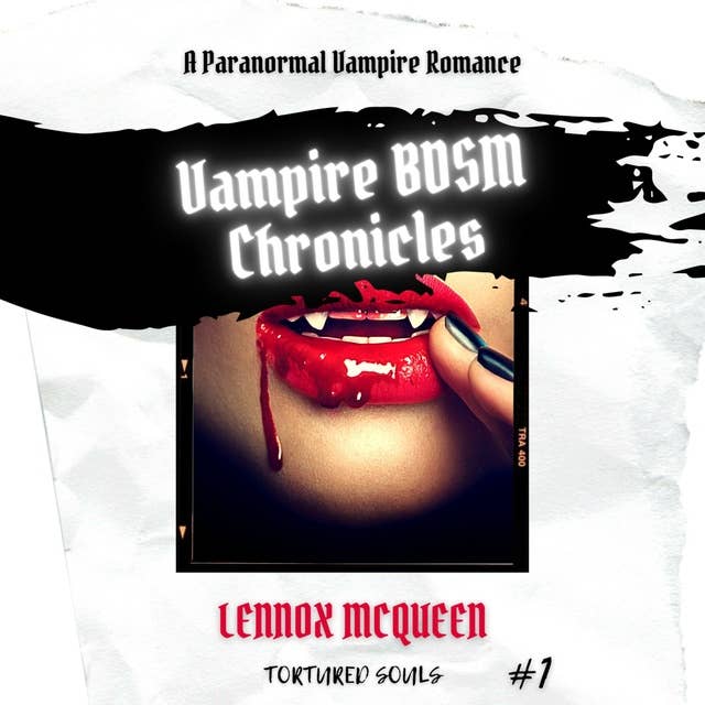Vampire BDSM Chronicles: A Paranormal Vampire Romance: Tortured Souls #1