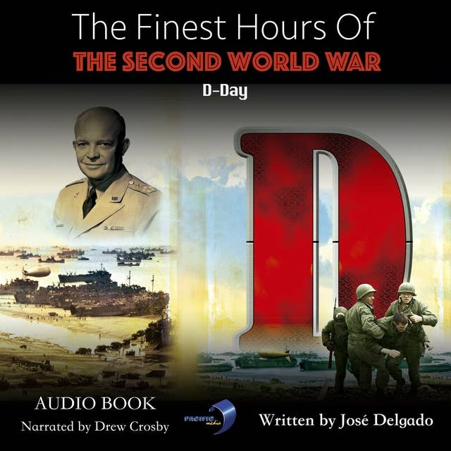 The Finest Hours of The Second World War: D-Day
