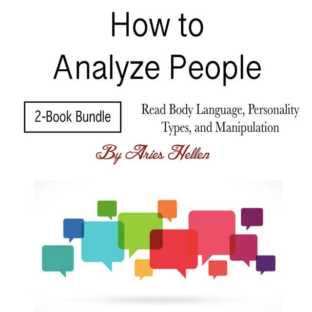 How to Analyze People: Read Body Language, Personality Types, and Manipulation