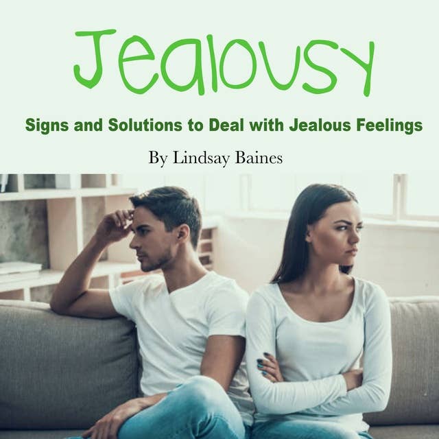 Jealousy: Signs and Solutions to Deal with Jealous Feelings