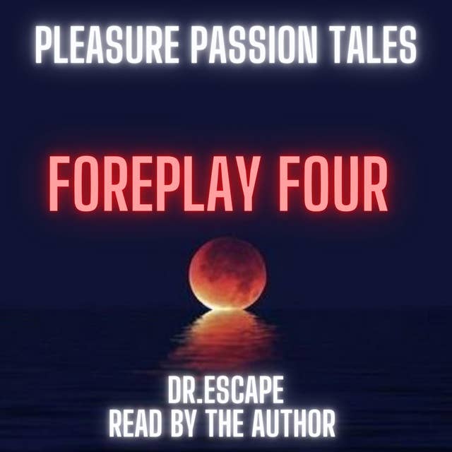 PLEASURE PASSION TALES: FOREPLAY FOUR