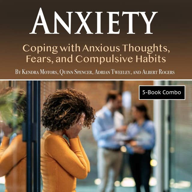 Cover for Anxiety: Coping with Anxious Thoughts, Fears, and Compulsive Habits
