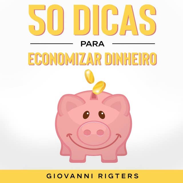 50 Dicas Para Economizar Dinheiro