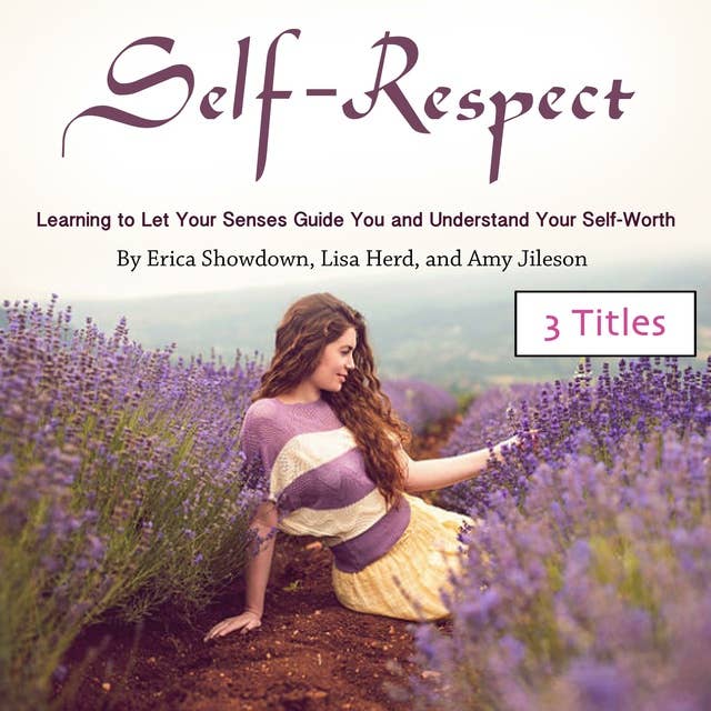 Self-Respect: Learning to Let Your Senses Guide You and Understand Your Self-Worth