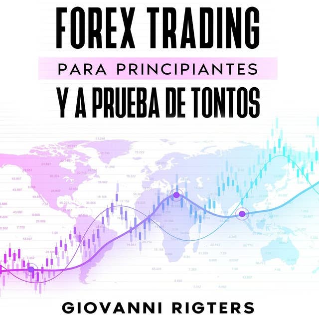 Forex Trading para principiantes y a prueba de tontos