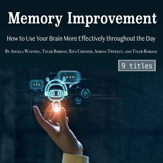 Cover for Memory Improvement: How to Use Your Brain More Effectively throughout the Day