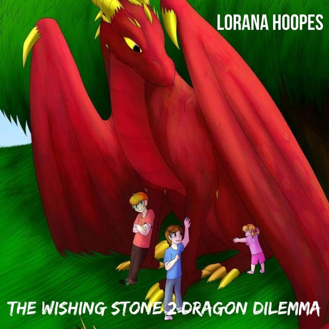 The Wishing Stone #2: Dragon Dilemma