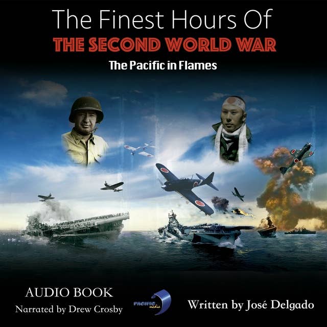 The Finest Hours of The Second World War: The Pacific in Flames