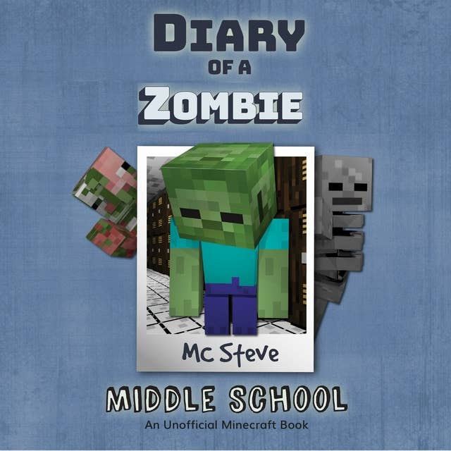 Diary Of A Zombie Book 1 - Middle School: An Unofficial Minecraft Book