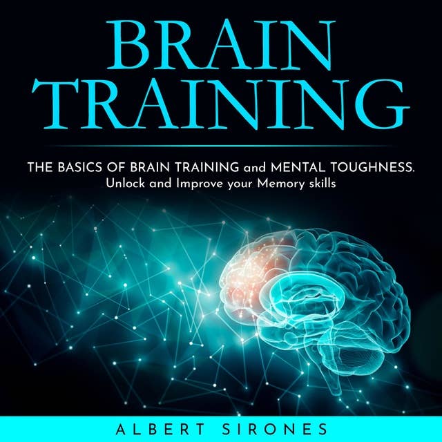 Brain Training: The Basics of Brain Training and Mental Toughness