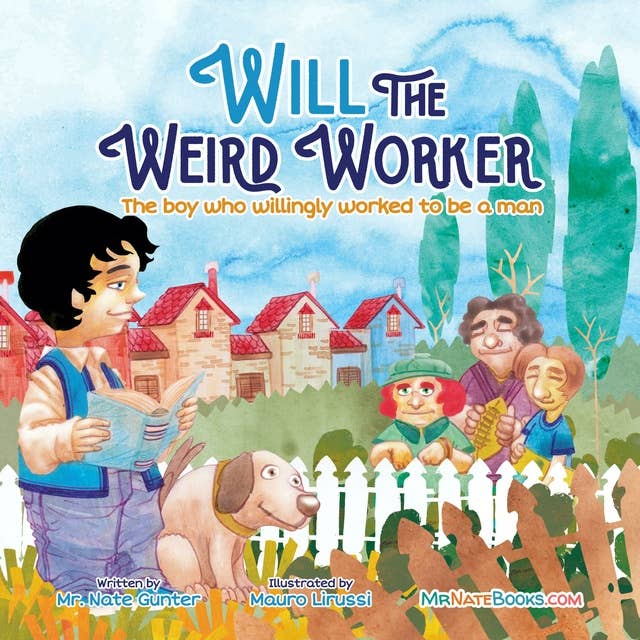 Will the Weird Worker: The boy who willingly worked to be a man