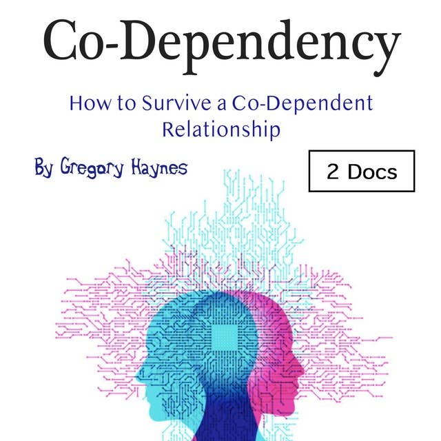 Co-Dependency: How to Survive a Co-Dependent Relationship