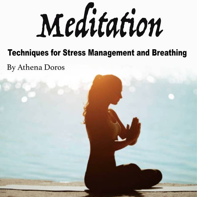 Meditation: Techniques for Stress Management and Breathing