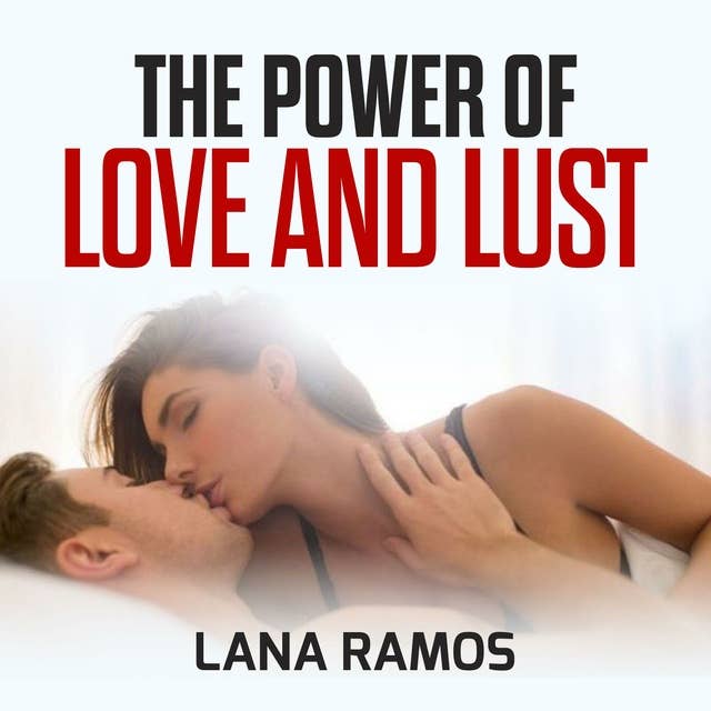 The power of Love and Lust
