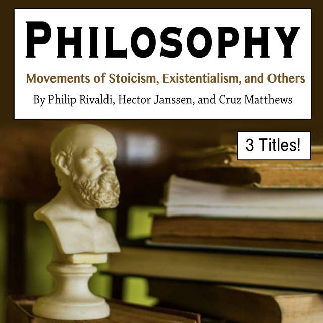 Philosophy: Movements of Stoicism, Existentialism, and Others