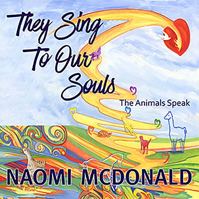 They Sing To Our Souls: The Animals Speak