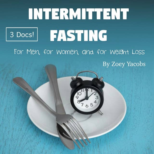 Intermittent Fasting: For Men, for Women, and for Weight Loss