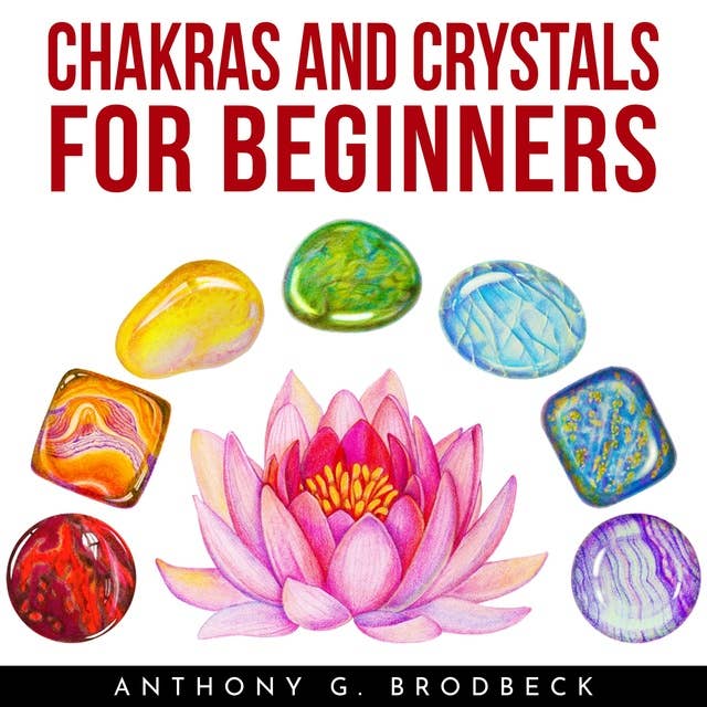 Chakras And Crystals For Beginners