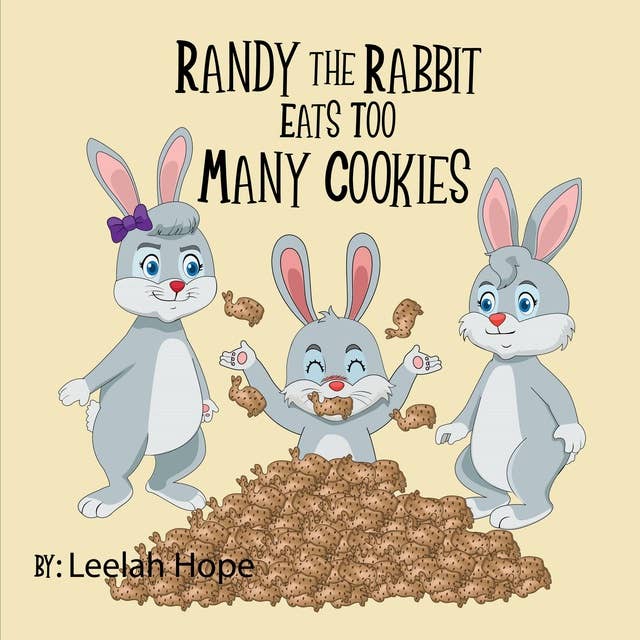 Randy the Rabbit Eats Too Many Cookies