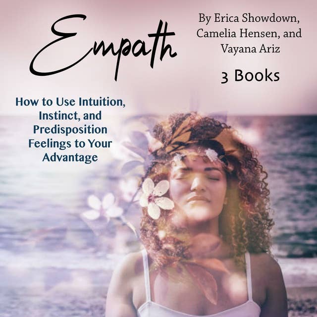 Empath: How to Use Intuition, Instinct, and Predisposition Feelings to Your Advantage