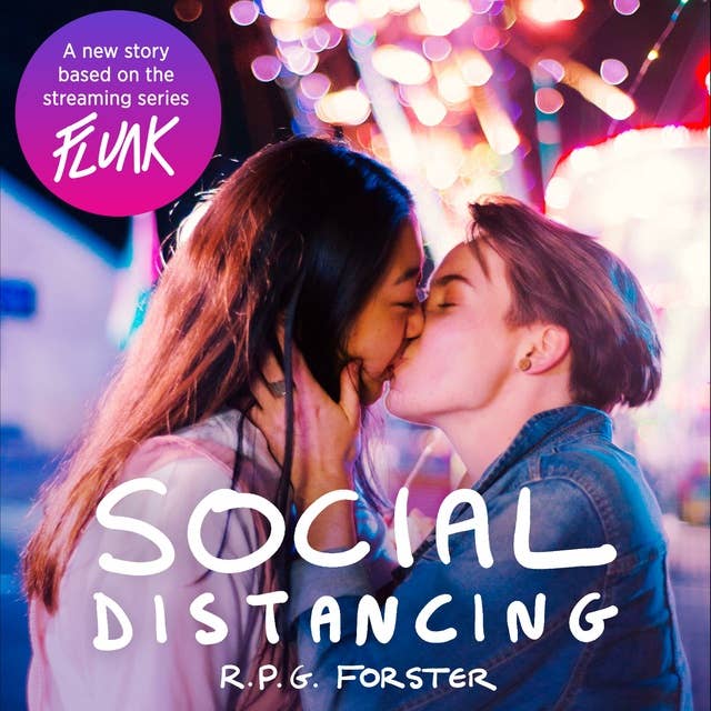 Flunk: Social Distancing: A Lesbian Coming Of Age Story Set During The Coronavirus Pandemic