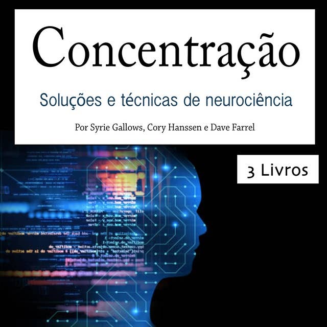 Como se concentrar: Soluções e técnicas de neurociência