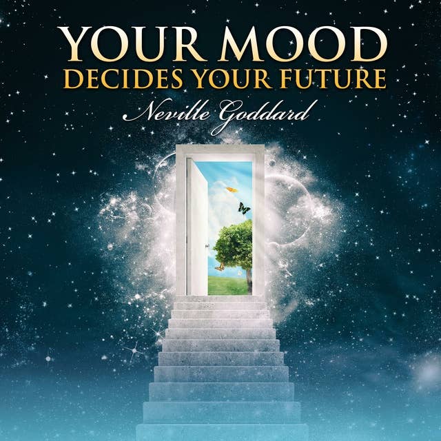 Your Mood Decides Your Future 