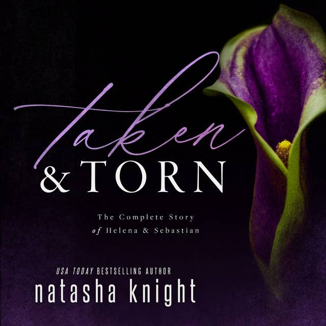 Taken & Torn: The Complete Story of Helena & Sebastian