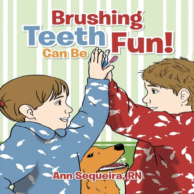 Brushing Teeth Can Be Fun: A Book on Tooth Brushing