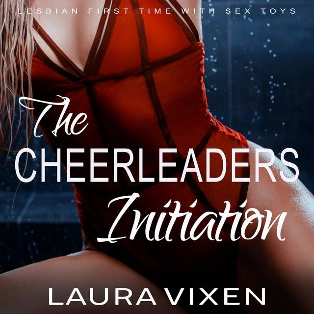 The Cheerleader's Initiation: Lesbian First Time Using Sex Toys