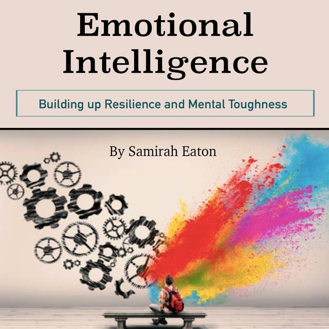 Emotional Intelligence: Building up Resilience and Mental Toughness