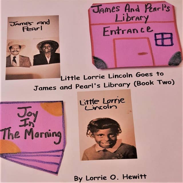 Little Lorrie Lincoln Goes to James and Pearl's Library