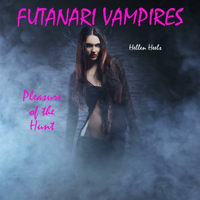 Futanari Vampires: Pleasure of the Hunt