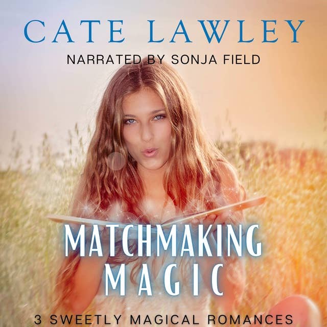 Matchmaking Magic: 3 Sweetly Magical Romances