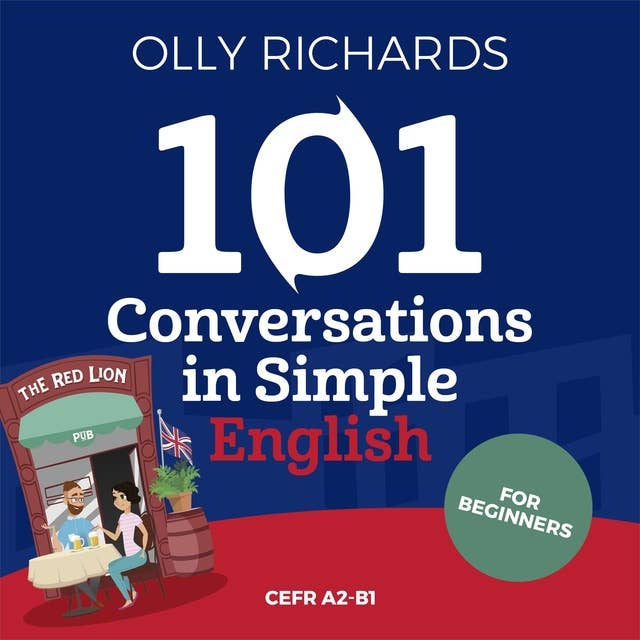 Cover for 101 Conversations in Simple English: Short Natural Dialogues to Boost Your Confidence & Improve Your Spoken English