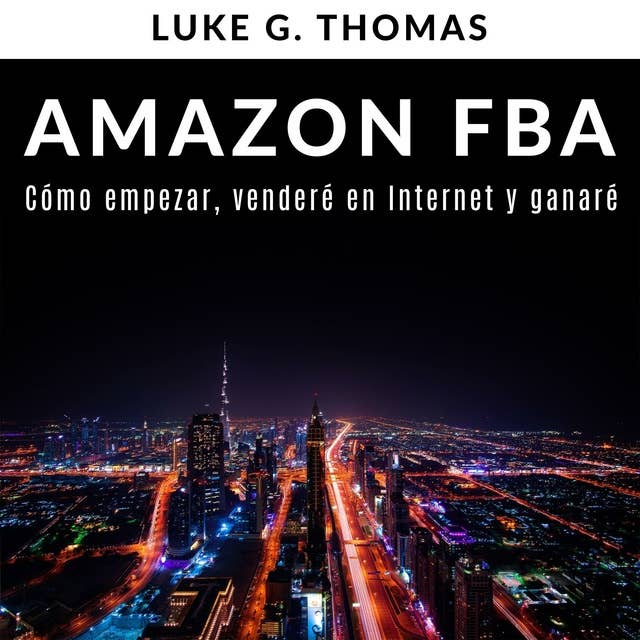 Amazon FBA: Cómo empezar, venderé en Internet y ganaré