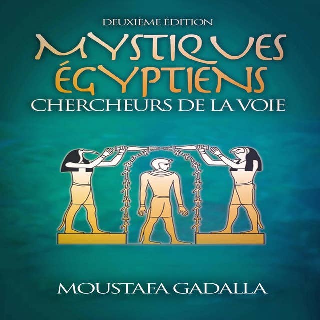 Mystiques Égyptiens: Chercheurs De La Voie 