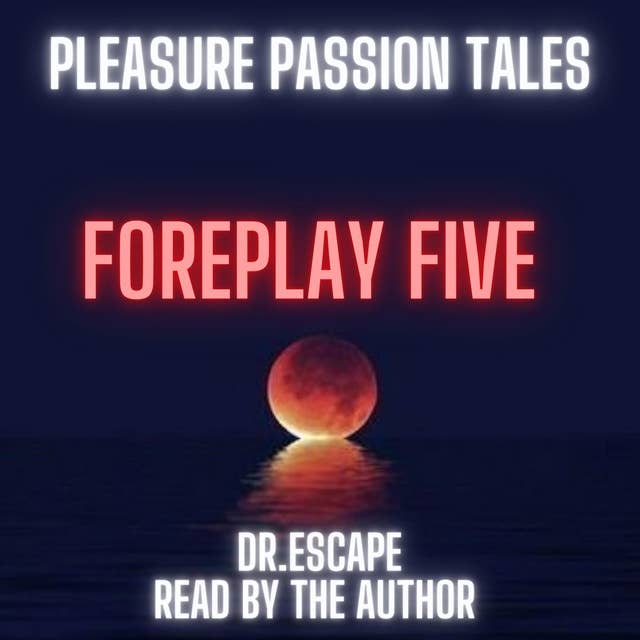 PLEASURE PASSION TALES: FOREPLAY FIVE