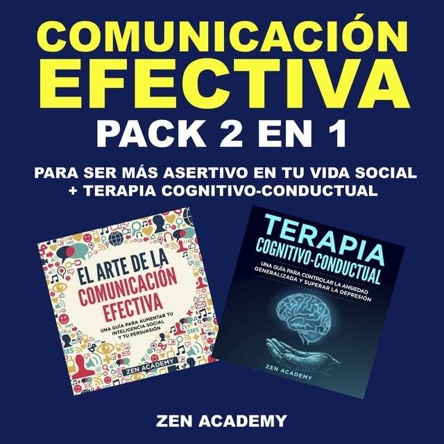 Comunicación Efectiva: Pack 2 en 1 para ser más asertivo en tu vida social + Terapia Cognitivo-Conductual