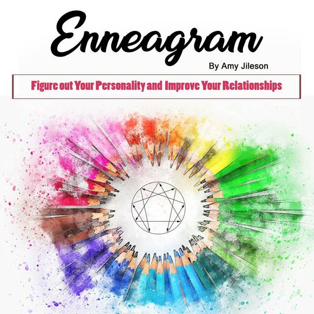 Enneagram: Figure out Your Personality and Improve Your Relationships