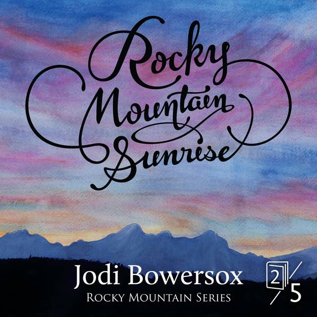 Rocky Mountain Sunrise: A Contemporary Faith Romance