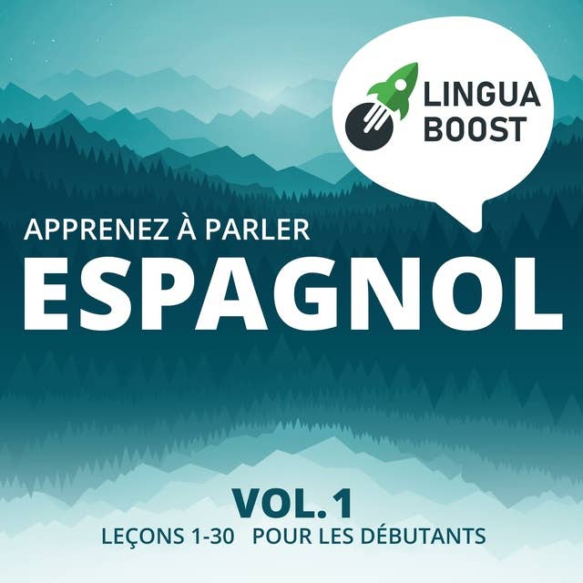 Apprenez à parler espagnol Vol. 1: Leçons 1-30. Pour les débutants. 