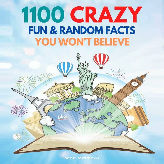 1100 Crazy Fun & Random Facts You Won’t Believe - The Knowledge Encyclopedia To Win Trivia