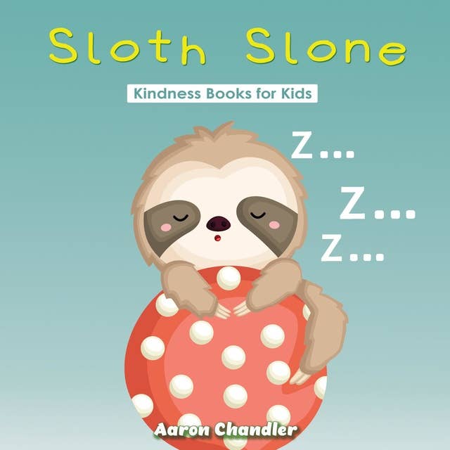 Sloth Slone Kindness Books for Kids: Grateful