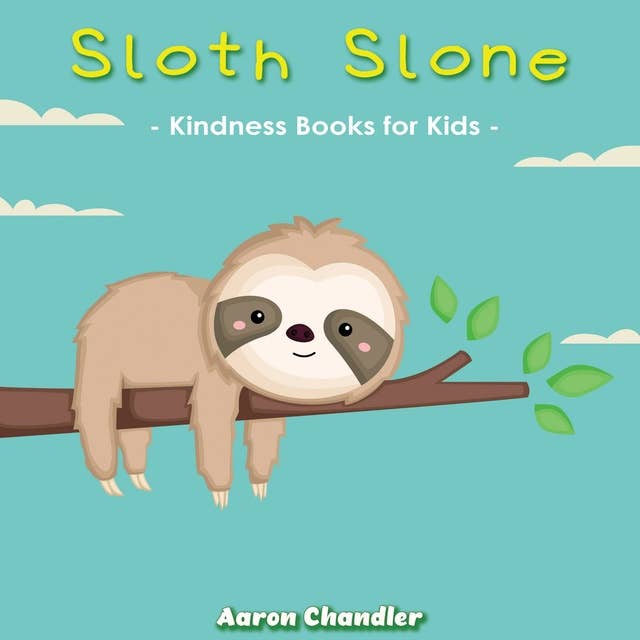 Sloth Slone Kindness Books for Kids : Bedtime Stories for Kids Ages 3-5: Magic of Thank you