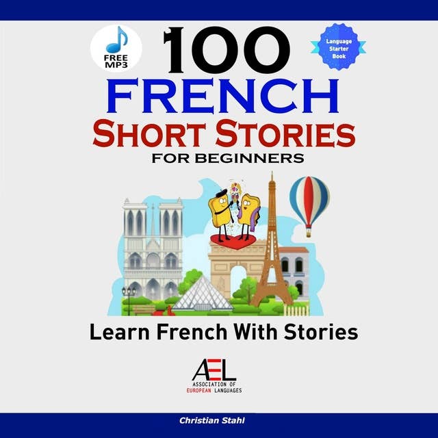 100 French Short Stories for Beginners Learn French With Audio